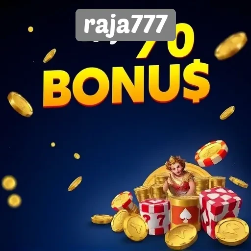 Promo dan Bonus Menarik di Raja777 untuk Pemain Baru